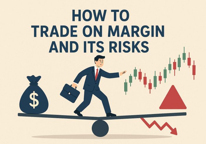 How to trade on margin and its risks.